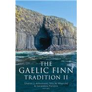 The The Gaelic Finn tradition II by Arbuthnot, Sharon J.; N Mhurch, Sle; Parsons, Geraldine, 9781846827952