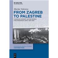 From Zagreb to Palestine by Marija Vulesica, 9783111497952