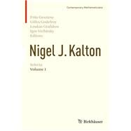 Nigel J. Kalton Selecta by Gesztesy, Fritz; Godefroy, Gilles; Grafakos, Loukas; Verbitsky, Igor, 9783319187952