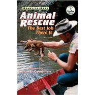 Animal Rescue The Best Job There Is (Ready-to-Read Level 3) by Goodman, Susan E., 9780689817953