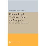 Chinese Legal Tradition Under the Mongols by Ch'en, Paul Heng-chao, 9780691627953
