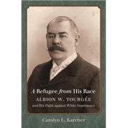 A Refugee from His Race by Karcher, Carolyn L., 9781469627953