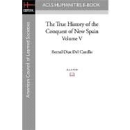 The True History of the Conquest of New Spain by Diaz Del Castillo, Bernal, 9781597407953