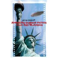 American Science Fiction Film and Television by Geraghty, Lincoln, 9781845207953