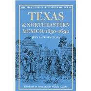 Texas & Northeastern Mexico, 1630-1690 by Chapa, Juan Bautista; Foster, William C.; Brierley, Ned F., 9780292717954