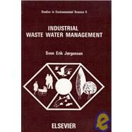 Industrial Waste Water Management by Jorgensen, Sven Erik, 9780444417954
