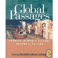 Global Passages Sources in World History, Volume I by Schlesinger, Roger; Blackwell, Fritz; Meyer, Kathryn; Watrous-Schlesinger, Mary, 9780618067954