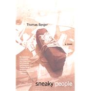 Sneaky People A Novel by Berger, Thomas, 9780743257954