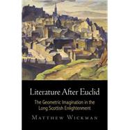 Literature After Euclid by Wickman, Matthew, 9780812247954