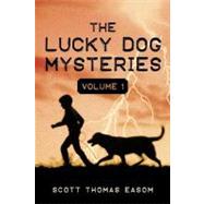 Lucky Dog Mysteries : Volume 1 by Easom, Scott, 9781440117954