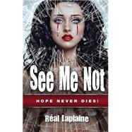 See Me Not by Laplaine, Real, 9781477537954
