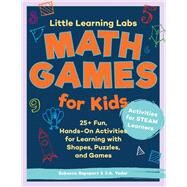 Little Learning Labs: Math Games for Kids, abridged paperback edition 25+ Fun, Hands-On Activities for Learning with Shapes, Puzzles, and Games by Rapoport, Rebecca; Yoder, J.A., 9781631597954