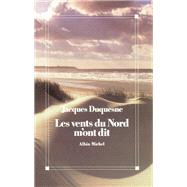 Les Vents du Nord m'ont dit by Jacques Duquesne, 9782226037954