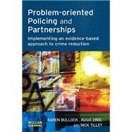 Problem-oriented Policing and Partnerships by Bullock; Karen, 9780415627955