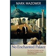 No Enchanted Palace by Mazower, Mark, 9780691157955