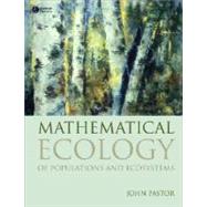Mathematical Ecology of Populations and Ecosystems by Pastor, John, 9781405177955