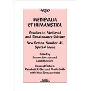 Medievalia et Humanistica, No. 41 Studies in Medieval and Renaissance Culture: New Series by Glei, Reinhold F.; Goth , Maik; Tomaszewski, Nina, 9781442257955
