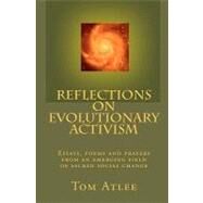 Reflections on Evolutionary Activism by Atlee, Tom, 9781449597955