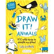 Draw It! Animals 100 wild things to doodle and draw! by Kindberg, Sally, 9781619637955