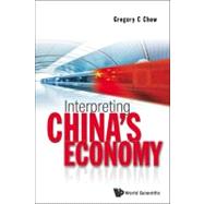 Interpreting China's Economy by Chow, Gregory C., 9789814317955