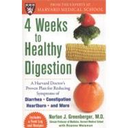 4 Weeks to Healthy Digestion: A Harvard Doctor’s Proven Plan for Reducing Symptoms of Diarrhea,Constipation, Heartburn, and More by Greenberger, Norton; Weisman, Roanne, 9780071547956