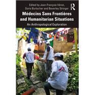 Mdecins Sans Frontires and Humanitarian Situations by Vran, Jean-franois; Burtscher, Doris; Stringer, Beverley, 9780367417956