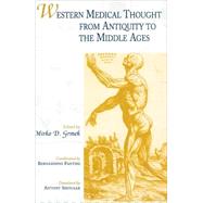 Western Medical Thought from Antiquity to the Middle Ages by Grmek, Mirko D.; Shugaar, Antony; Fantini, Bernardino, 9780674007956
