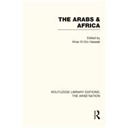 The Arabs and Africa (RLE: The Arab Nation) by Haseeb; Khair El-Din, 9781138007956