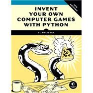 Invent Your Own Computer Games with Python, 4th Edition by Sweigart, Al, 9781593277956