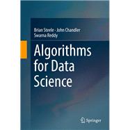 Algorithms for Data Science by Steele, Brian; Chandler, John; Reddy, Swarna, 9783319457956