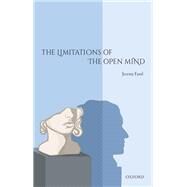 The Limitations of the Open Mind by Fantl, Jeremy, 9780198807957