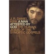 A Man Attested by God by Kirk, J. R. Daniel, 9780802867957
