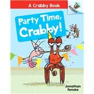Party Time, Crabby!: An Acorn Book (A Crabby Book #6) by Fenske, Jonathan; Fenske, Jonathan, 9781338767957