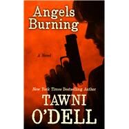Angels Burning by O'Dell, Tawni, 9781410487957