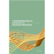 A Phenomenological Approach to Quantum Mechanics Cutting the Chain of Correlations by French, Steven, 9780198897958