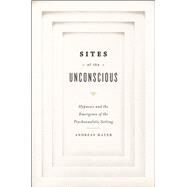 Sites of Unconscious by Mayer, Andreas; Barber, Christopher, 9780226057958