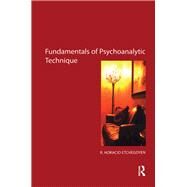 The Fundamentals of Psychoanalytic Technique by Etchegoyen, R. Horacio, 9780367327958