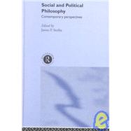 Social and Political Philosophy: Contemporary Perspectives by Sterba,James P., 9780415217958