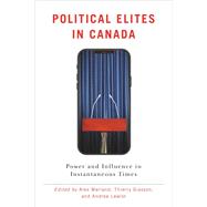 Political Elites in Canada by Alex Marland, Thierry Giasson, Andrea Lawlor, 9780774837958
