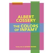 Colors Of Infamy Pa by Cossery,Albert, 9780811217958