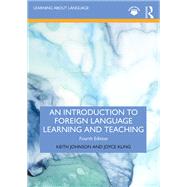An Introduction to Foreign Language Learning and Teaching by Keith Johnson; Joyce Kling, 9781032747958