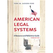 American Legal Systems: A Resource and Reference Guide, Third Edition by Jaeger-Fine, Toni, 9781531017958