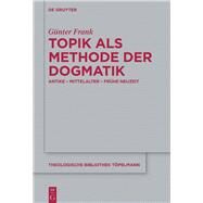 Topik Als Methode Der Dogmatik by Frank, Gunter, 9783110517958