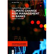 Climate Change Risk Management in Banks by Saloni P. Ramakrishna, 9783110757958