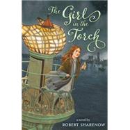 The Girl in the Torch by Sharenow, Robert, 9780062227959