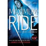 The Angel Experiment A Maximum Ride Novel by Patterson, James, 9780316067959