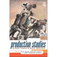 Production Studies: Cultural Studies of Media Industries by Mayer; Vicki, 9780415997959