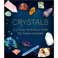 Crystals A Little Introduction to Their Powers by Van De Car, Nikki; Makhoul, Anisa, 9780762497959