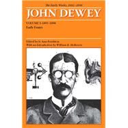 The Early Works, 1882-1898 by Dewey, John; Boydston, Jo Ann; McKenzie, William R., 9780809327959