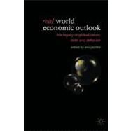The Real World Economic Outlook 2003 The Legacy of Globalization: Debt and Deflation by Pettifor, Ann, 9781403917959